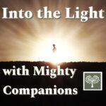 Into the Light with Mighty Companions