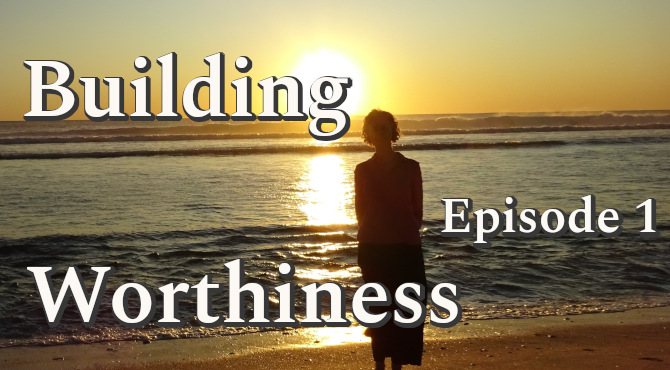 Building Worthiness podcast